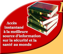 Acc&egrave;s instantan&eacute; &agrave; la meilleure source d'information sur la s&eacute;curit&eacute;  et la sant&eacute; au monde